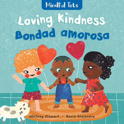 Mindful Tots: Loving Kindness (Bilingual Spanish & English) - Whitney Stewart