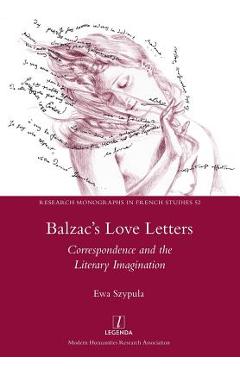 Coperta cărții 'Balzac's Love Letters: Correspondence and the Literary Imagination - Ewa Szypula'