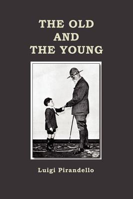 The Old and the Young - Luigi Pirandello