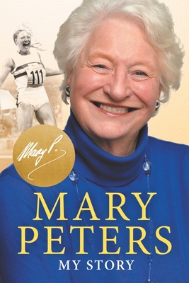 Mary Peters: My Story - Mary Peters