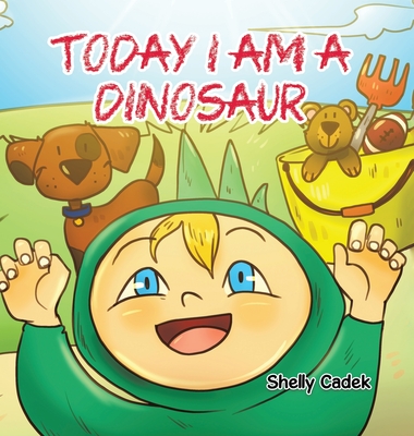 Coperta cărții 'Today I Am a Dinosaur - Shelly Cadek'