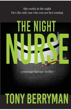 Coperta cărții 'The Night Nurse: a psychological thriller - Tony Berryman'
