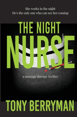 The Night Nurse: a psychological thriller - Tony Berryman