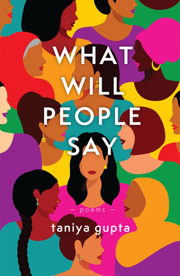 What Will People Say: Poems - Taniya Gupta