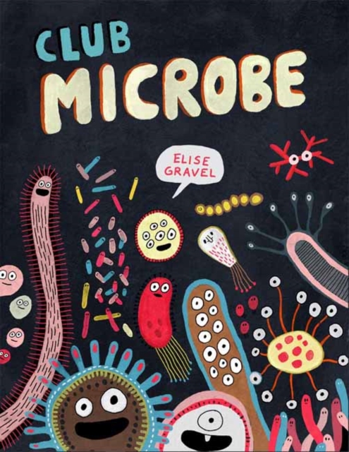 Club Microbe - Elise Gravel