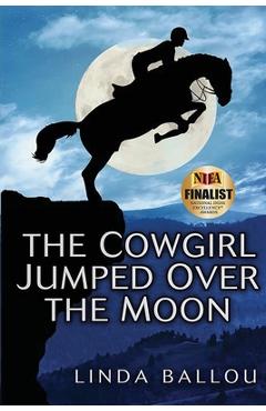 Coperta cărții 'The Cowgirl Jumped Over the Moon - Linda Ballou'
