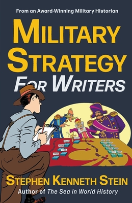 Military Strategy for Writers - Stephen Kenneth Stein