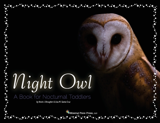 Night Owl: A Book for Nocturnal Toddlers - Kevin Brougher