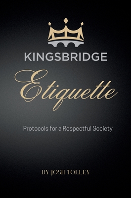 Kingsbridge Etiquette - Josh Tolley