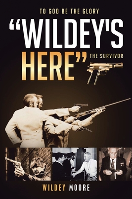 Wildey's Here: The Survivor - Wildey Moore