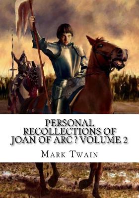 Coperta cărții 'Personal Recollections of Joan of Arc ? Volume 2 - Mark Twain'