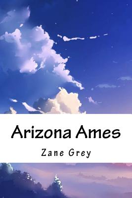 Arizona Ames - Zane Grey