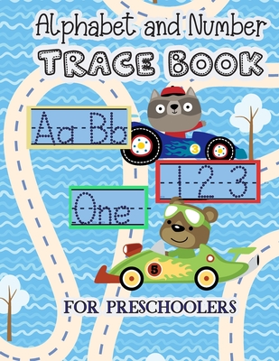 Alphabet And Number Trace Book: Learn to Print Race Car Workbook For Kids - Handwriting Books
