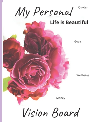 My personal Life is Beautiful Vision Board: Quotes, Wellbeing, Money, Goals - Lillian Lopez