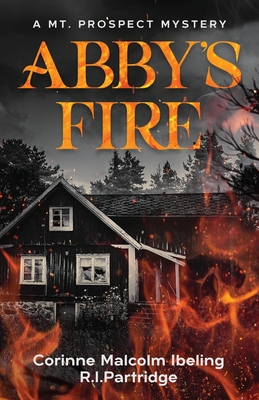 Abby's Fire - Corinne Malcolm Ibeling