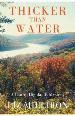 Poza produsului Thicker Than Water: A Laurel Highlands Mystery - Liz Milliron