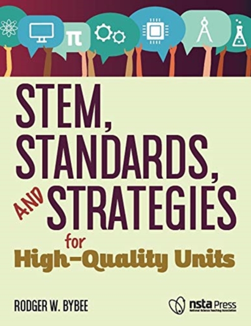 Stem, Standards, and Strategies for High-Quality Units - Rodger W. Bybee
