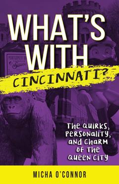 Coperta cărții 'What's with Cincinnati - Micha O'connor'