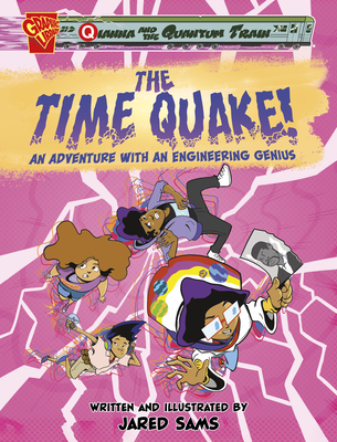 The Time Quake!: An Adventure with an Engineering Genius - Jared Sams