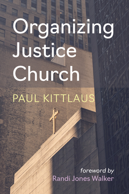Organizing Justice Church - Paul Kittlaus