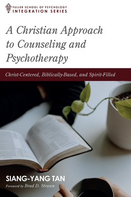 Coperta cărții 'A Christian Approach to Counseling and Psychotherapy - Siang-yang Tan'