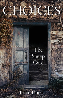 Choices: The Sheep Gate - Brian Horst