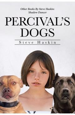 Coperta cărții 'Percival's Dogs - Steve Haskin'