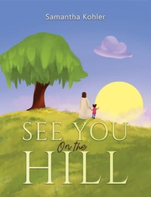 See You On the Hill - Samantha Kohler