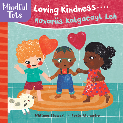 Mindful Tots: Loving Kindness (Bilingual Somali & English) - Whitney Stewart