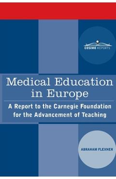 Poza produsului Medical Education in Europe: A Report to the Carnegie Foundation for the Advancement of Teaching - Abraham Flexner