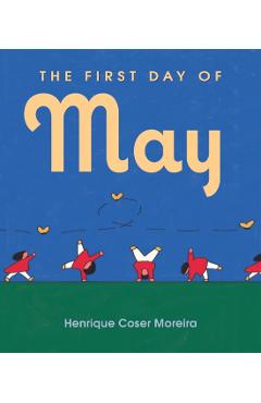 The First Day of May - Henrique Coser Moreira