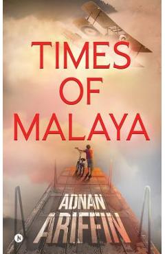 Coperta cărții 'Times of Malaya - Adnan Ariffin'