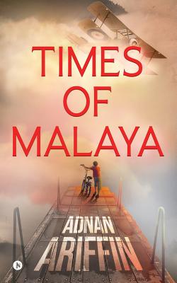 Coperta cărții 'Times of Malaya - Adnan Ariffin'