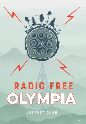 Radio Free Olympia - Jeffrey Dunn