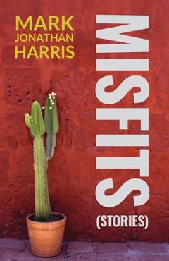 Coperta cărții 'Misfits - Mark Jonathan Harris'