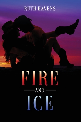 Fire and Ice - Ruth Havens