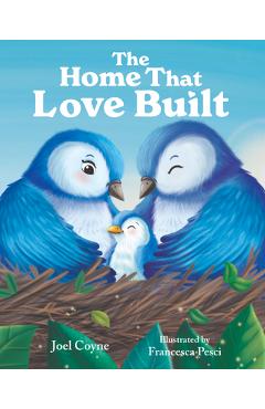 Poza produsului The Home That Love Built - Joel Coyne