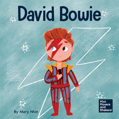 Coperta cărții 'David Bowie: A Kid's Book About Looking at Change as Progress - Mary Nhin'