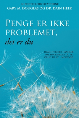 Penge er ikke problemet, det er du (Danish) - Gary M. Douglas