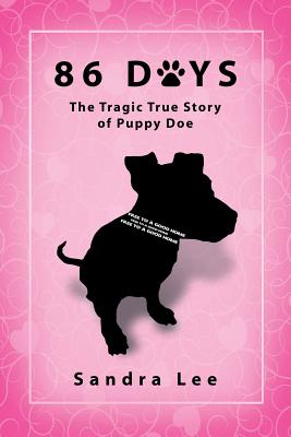 86 Days: The Tragic True Story of Puppy Doe - Sandra Lee