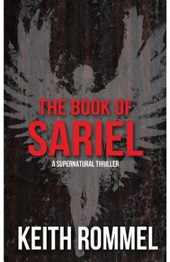 Poza produsului The Book of Sariel: A Supernatural Thriller - Keith Rommel