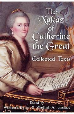 The Nakaz of Catherine the Great: Collected Texts.
