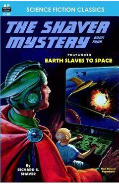 Coperta cărții 'Shaver Mystery, The, Book Four - Richard S. Shaver'