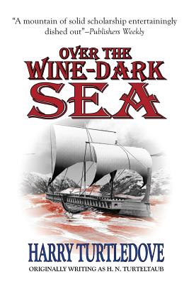 Over the Wine-Dark Sea - Harry Turtledove