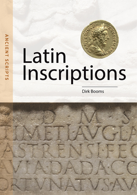 Coperta cărții 'Latin Inscriptions: Ancient Scripts - Dirk Booms'