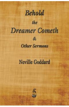 Coperta cărții 'Behold the Dreamer Cometh and Other Sermons - Neville Goddard'