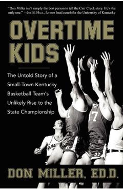 Coperta cărții 'Overtime Kids: The Untold Story of a Small-Town Kentucky Basketball Team's Unlikely Rise to the State Championship -'