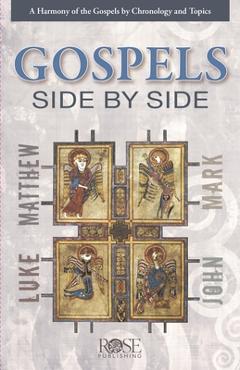 Coperta cărții 'Gospels Side by Side: A Harmony of the Gospels by Chronology and Topics - Rose Publishing'