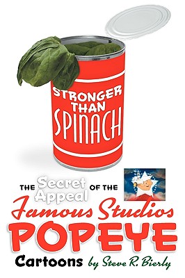 Coperta cărții 'Stronger Than Spinach: The Secret Appeal of the Famous Studios Popeye Cartoons - Steve R. Bierly'
