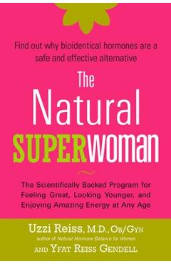 Coperta cărții 'The Natural Superwoman: The Scientifically Backed Program for Feeling Great, Looking Younger, and Enjoyin g Amazing'